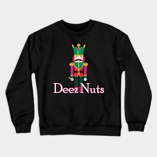 deez nuts Crewneck Sweatshirt